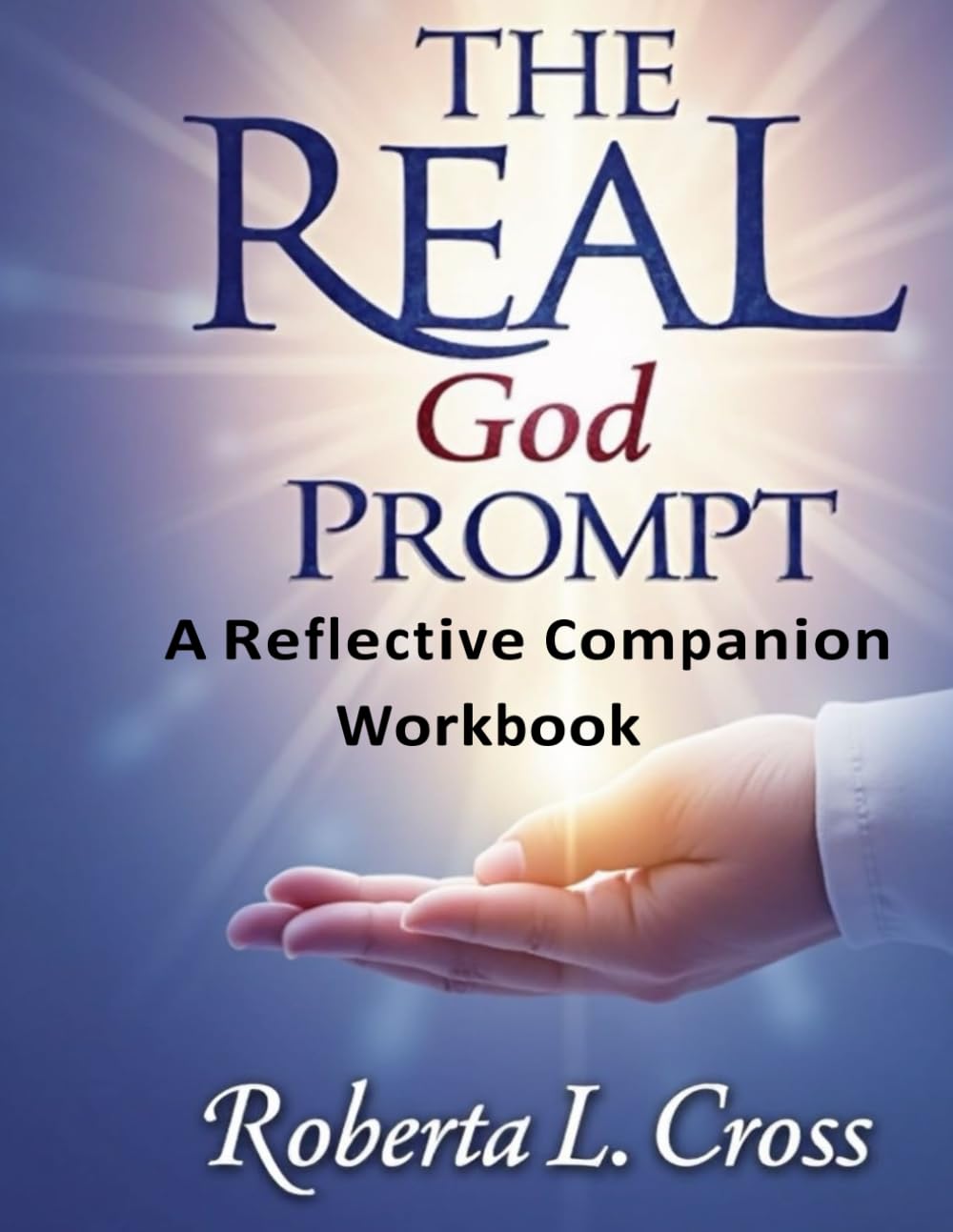 The God Prompt - Recognizing Divine Nudges and Answering with Courage:: A Reflective Companion Workbook