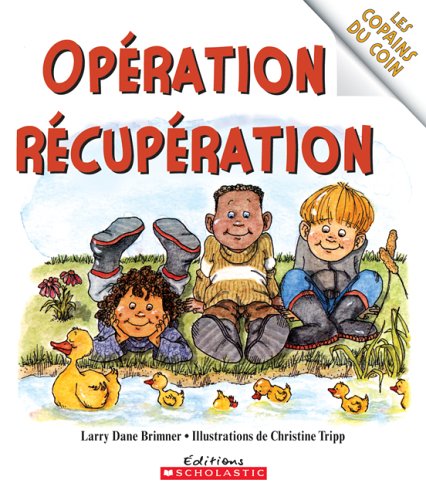 Les copains du coin : Opération récupération Brimner, Larry Dane and Tripp, Christine