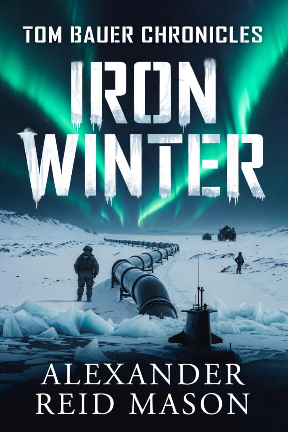 Tom Bauer Chronicles: Iron Winter