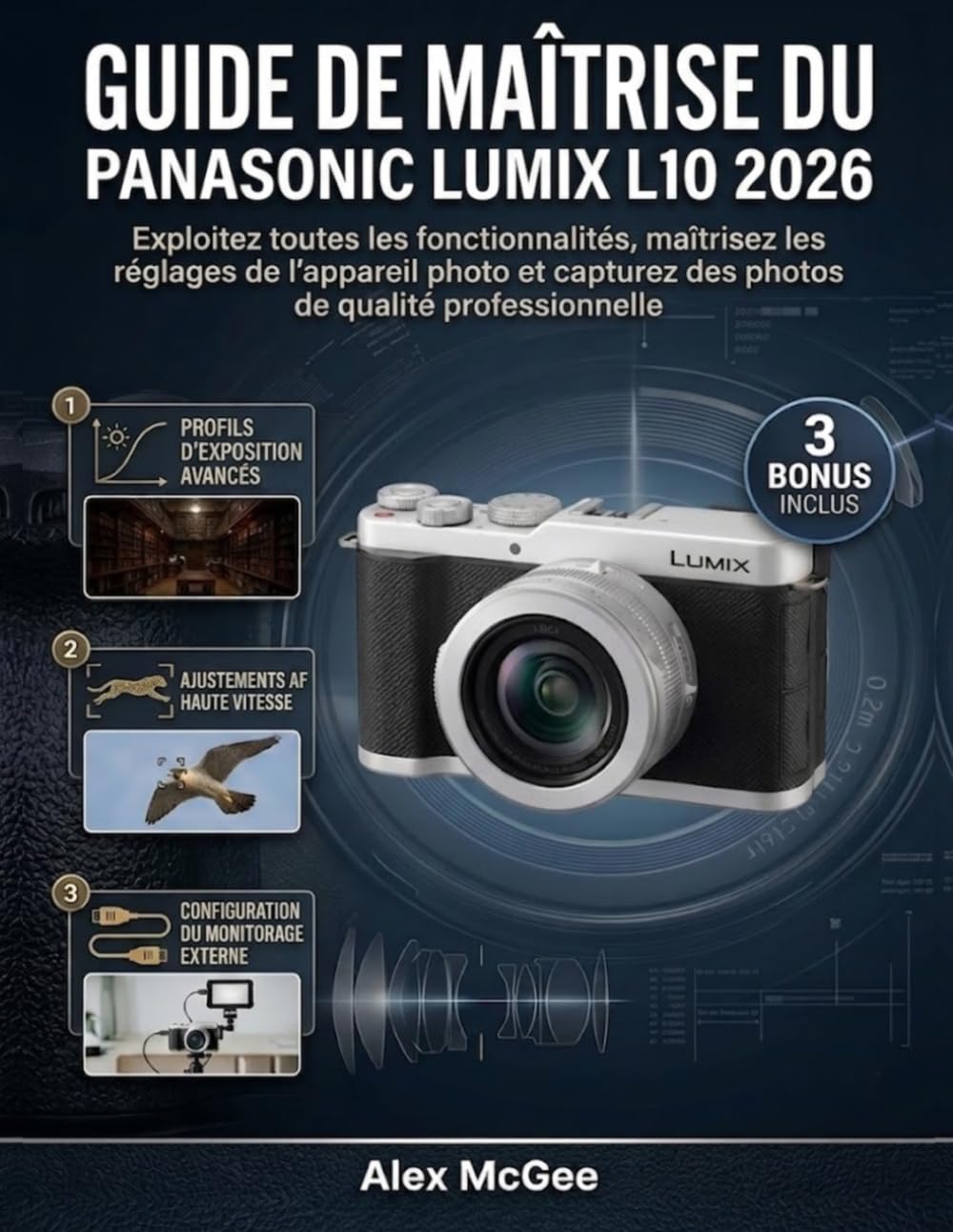 Guide de Maîtrise du Panasonic Lumix L10 2026: Exploitez toutes les fonctionnalités, maîtrisez les réglages de l’appareil photo et capturez des photos de qualité professionnelle
