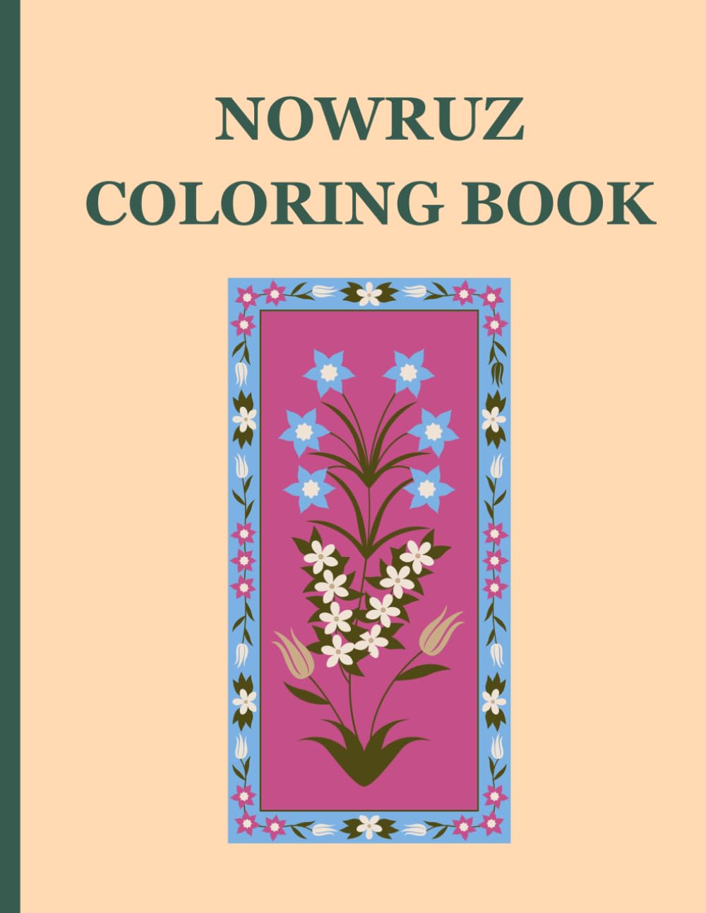 Nowruz Coloring Book: Perfect for Ages 5 and Up! (Persian Culture Coloring Books)