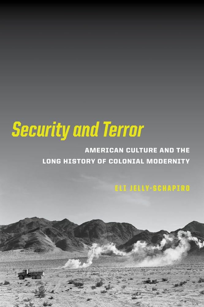 Security and Terror: American Culture and the Long History of Colonial ...