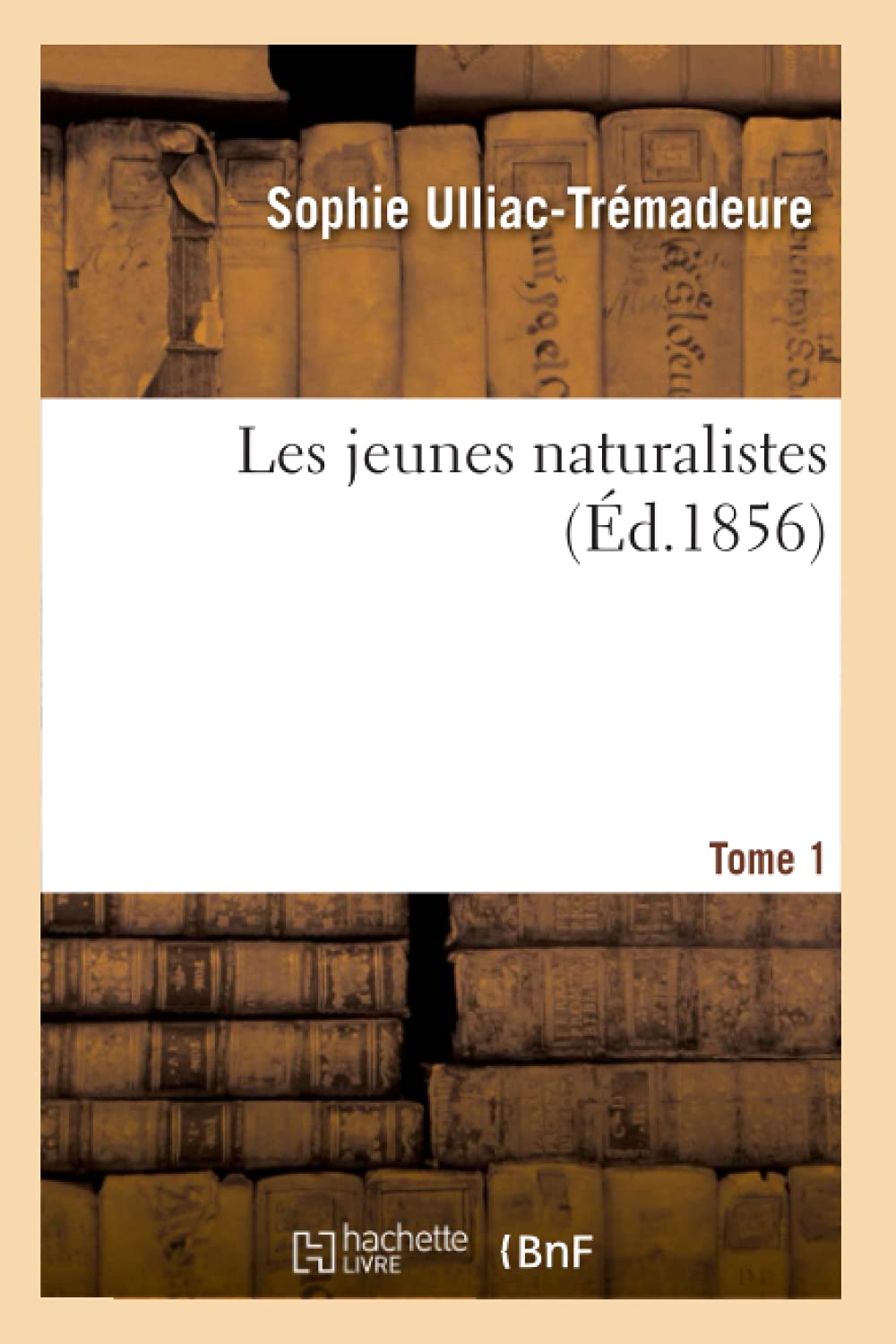 Les Jeunes Naturalistes. Tome 1: Ou Entretiens Sur l'Histoire Naturelle Des Animaux, Des Vgtaux Et Des Minraux