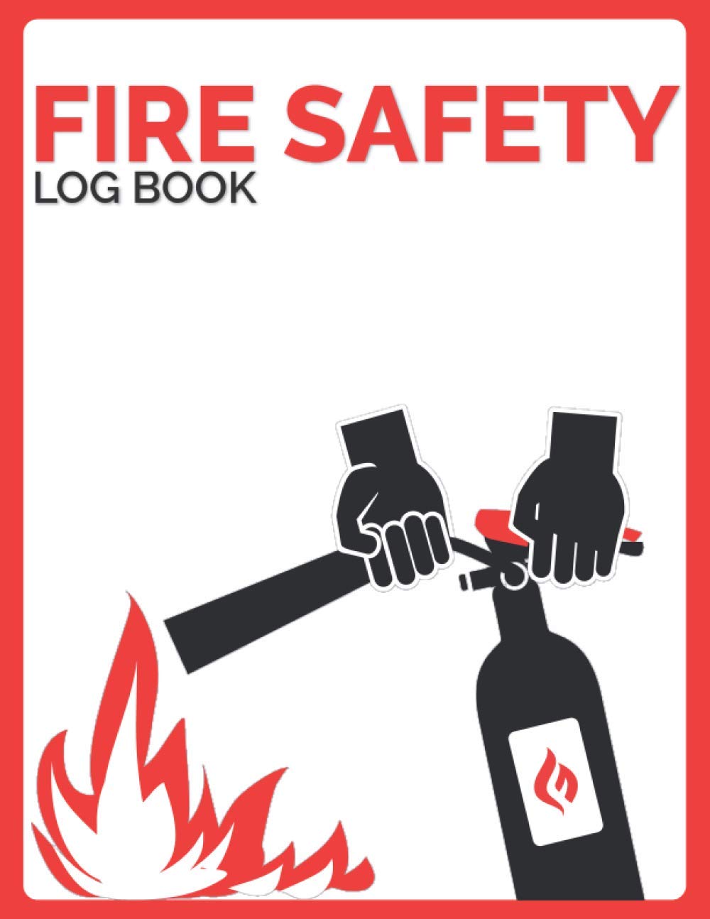 Fire Safety Log Book: Record of Routine Tests and Inspections of Fire Alarms System. Fire Alarm Checklist