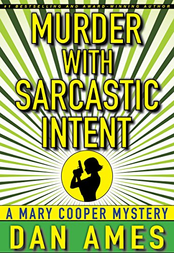 Murder With Sarcastic Intent: (A Private Investigator Mystery Series) (Mary Cooper Mysteries Book 2)