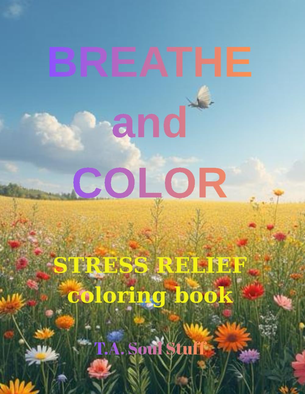 BREATHE and COLOR stress relief coloring book: Relaxing Designs to Ease Stress