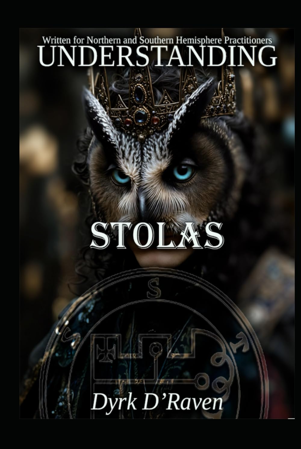 Understanding Stolas (Understanding Infernal Deities)