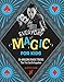 Everyday Magic for Kids: 30 Amazing Magic Tricks That You Can Do Anywhere