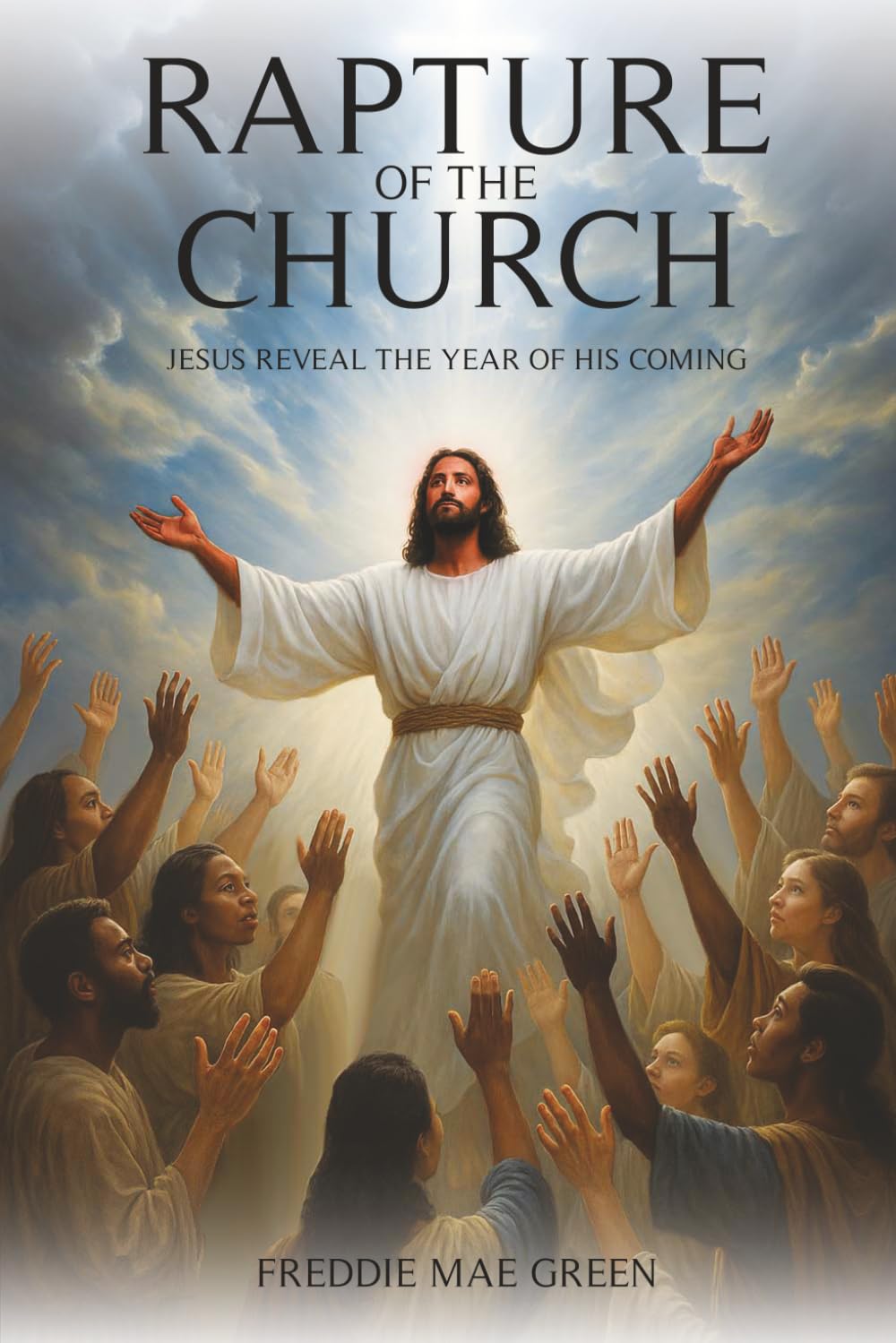 Rapture Of The Church: Jesus Reveal The Year Of His Coming