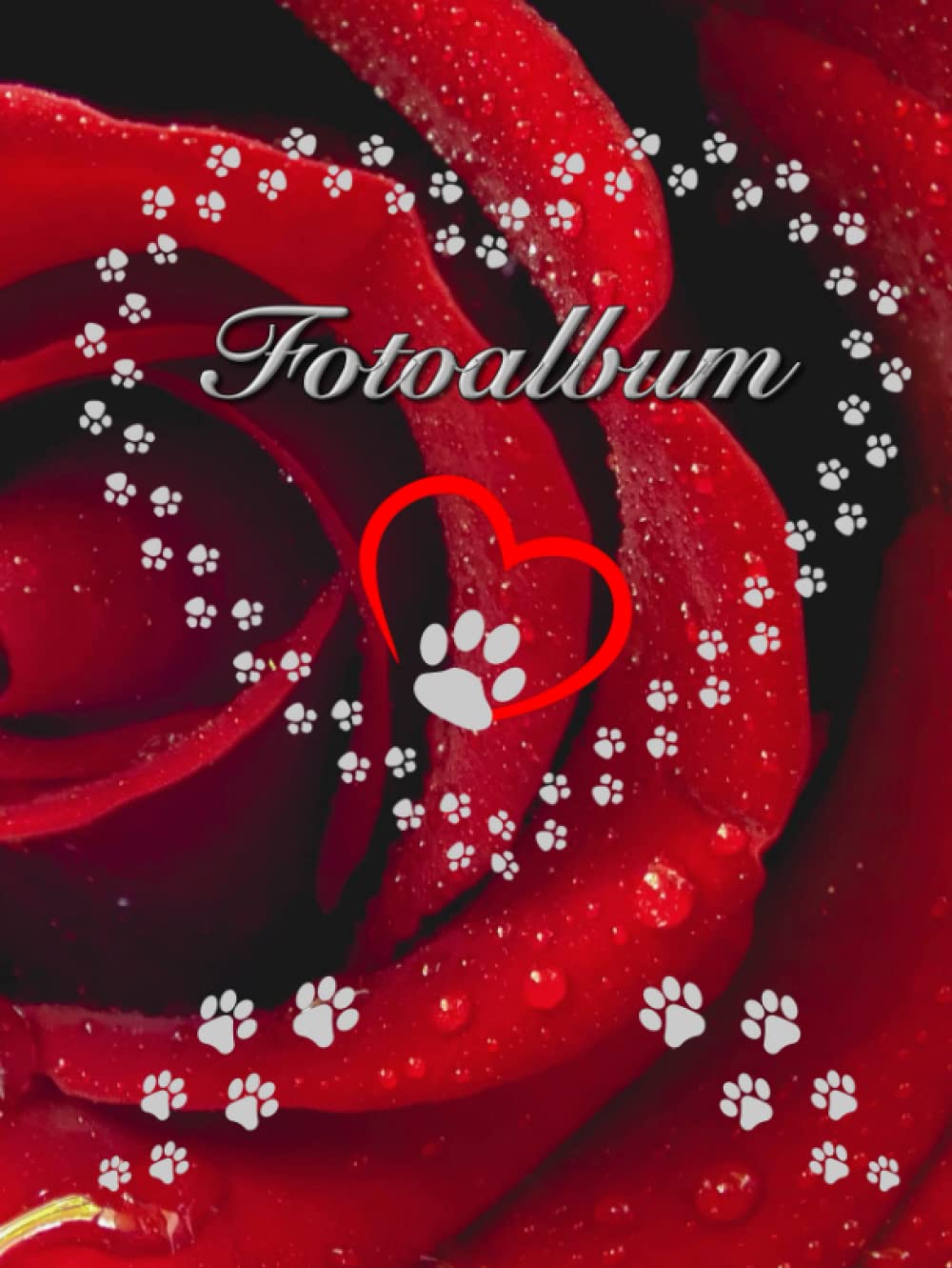 Fotoalbum für Hunde Katzen Haustiere Geschenkidee Hundeliebhaber Katzenliebhaber Züchterbuch Hundeverein Katzenverein Photo Album Foto Tagebuch Welpen ... Tierschutz Fellnasen Rose 03 (German Edition)