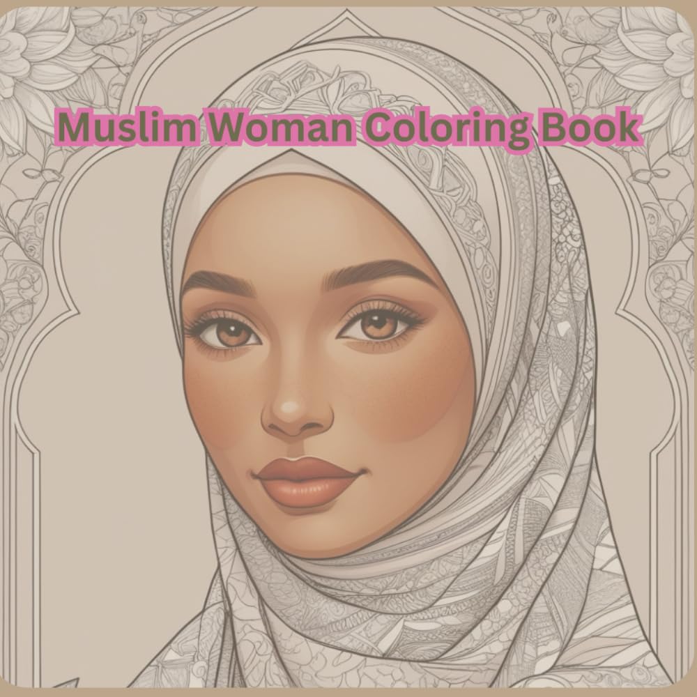 Muslim Woman Coloring Book: 40 beautiful abaya scenes with dhikr