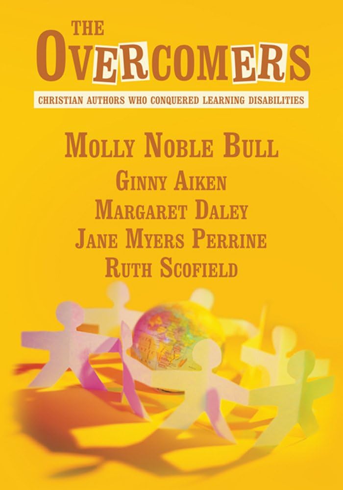 The Overcomers: Christian Authors Who Conquered Learning Disabilities