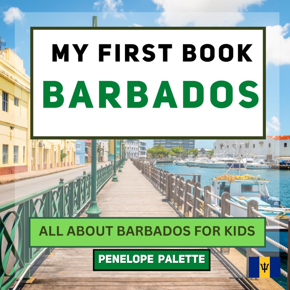 My First Book - Barbados: All About Barbados For Kids (My First Book - World Edition)