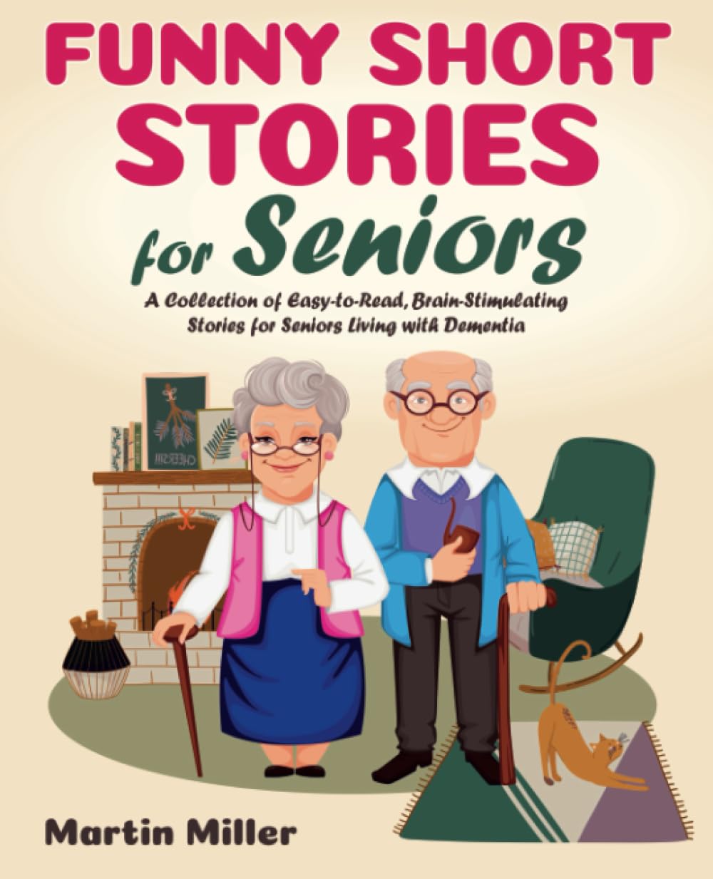 Funny Short Stories for Seniors: A Collection of Easy-to-Read, Brain-Stimulating Stories for Seniors Living with Dementia