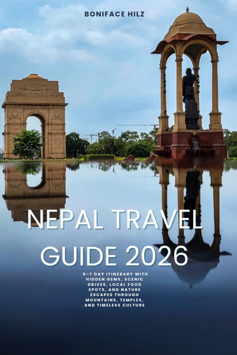 Nepal Travel Guide 2026: A 5–7 Day Itinerary with Hidden Gems, Scenic Drives, Local Food Spots, and Nature Escapes Through Mountains, Temples, and Timeless Culture