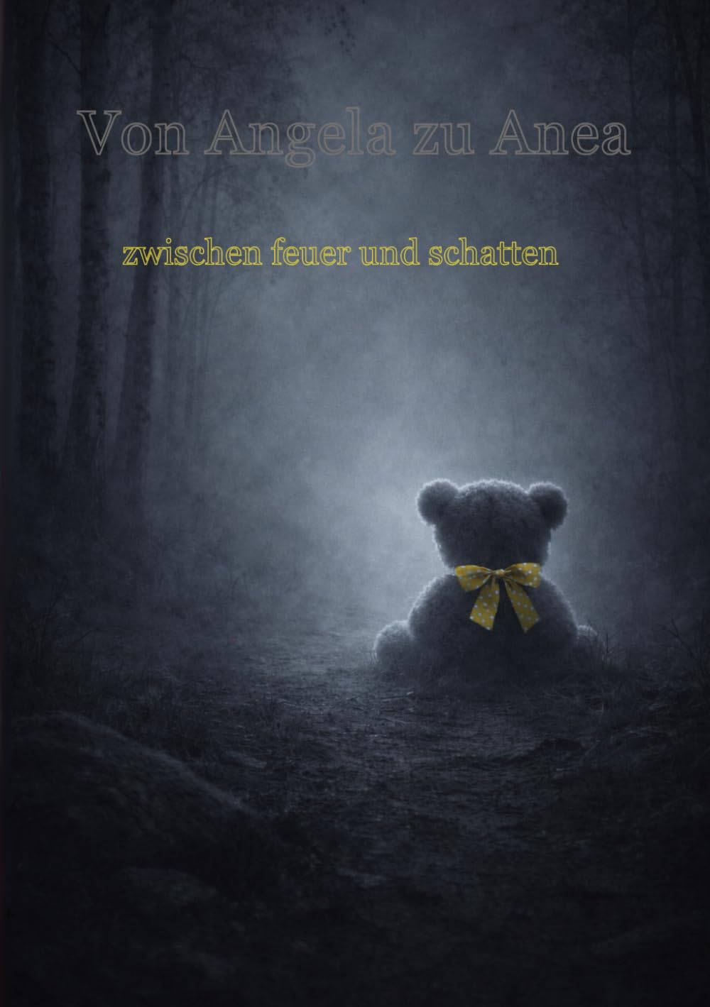 Von Angela zu Anea: Zwischen Feuer und Schatten (Tenebris-Saga)