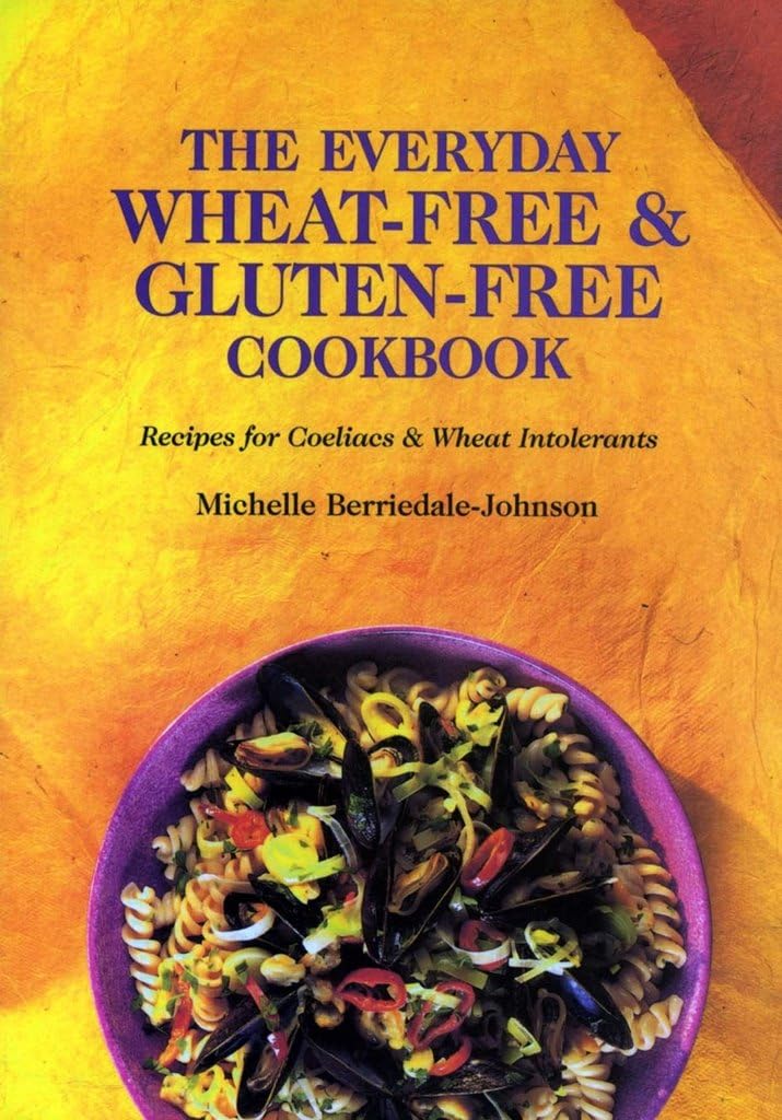 The Everyday Wheat-free and Gluten-free Cookbook By Michelle Berriedale-Johnson