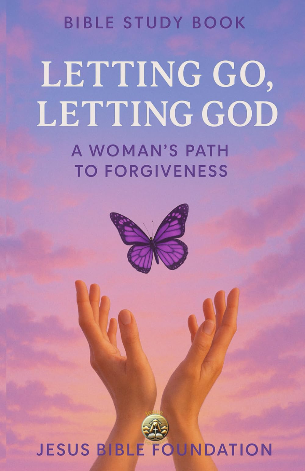 Bible study book Letting Go, Letting God: A Woman’s Path to Forgiveness (Set Free – A Bible Study Series on Forgiveness and Grace)