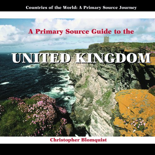 A Prmiary Source Guide to the United Kingdom (Countries of the World: a Primary Source Journey, 0)