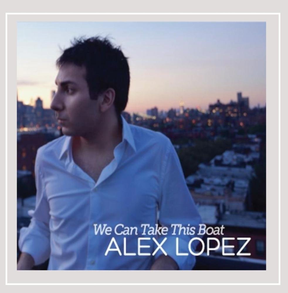 We Can Take This Boat [Audio CD] Alex Lopez