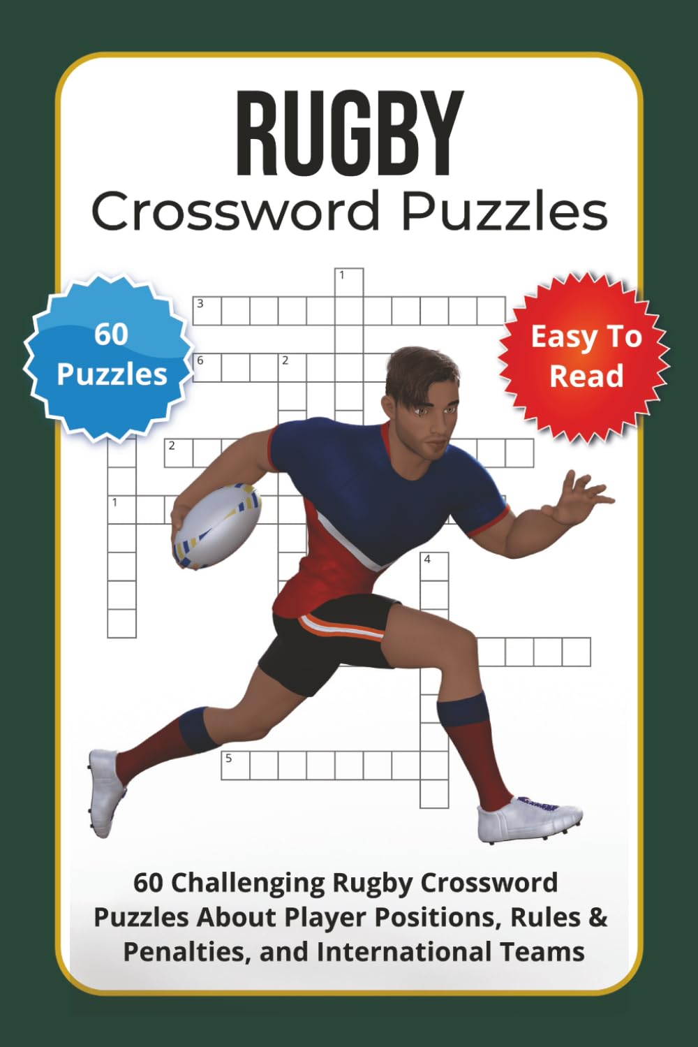 Rugby Crossword Puzzles: 60 Challenging Rugby Crossword Puzzles About Player Positions, Rules & Penalties, and International Teams