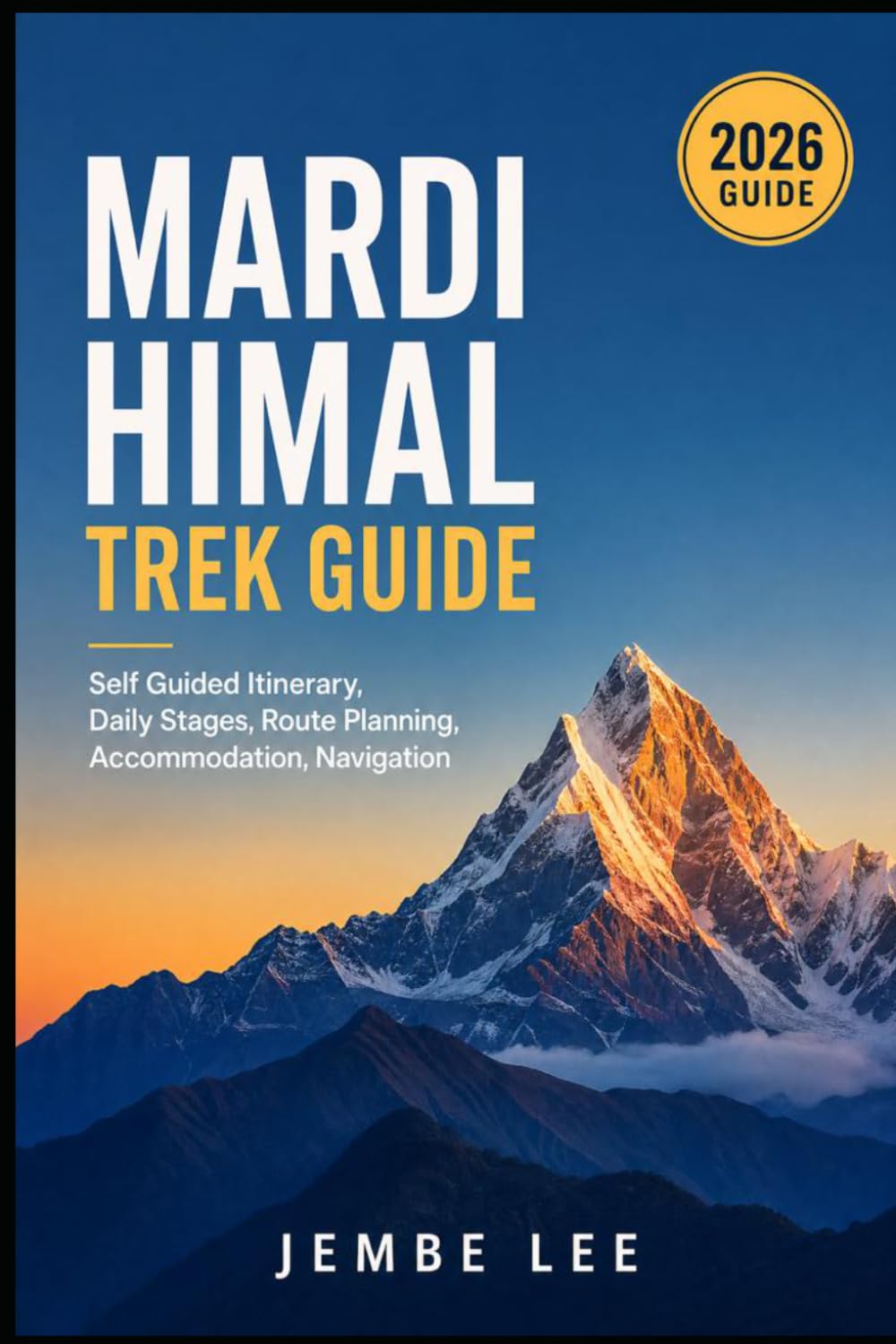 Mardi Himal Trek Guide: Self-Guided Itinerary, Daily Stages, Route Planning, Accommodation & Navigation
