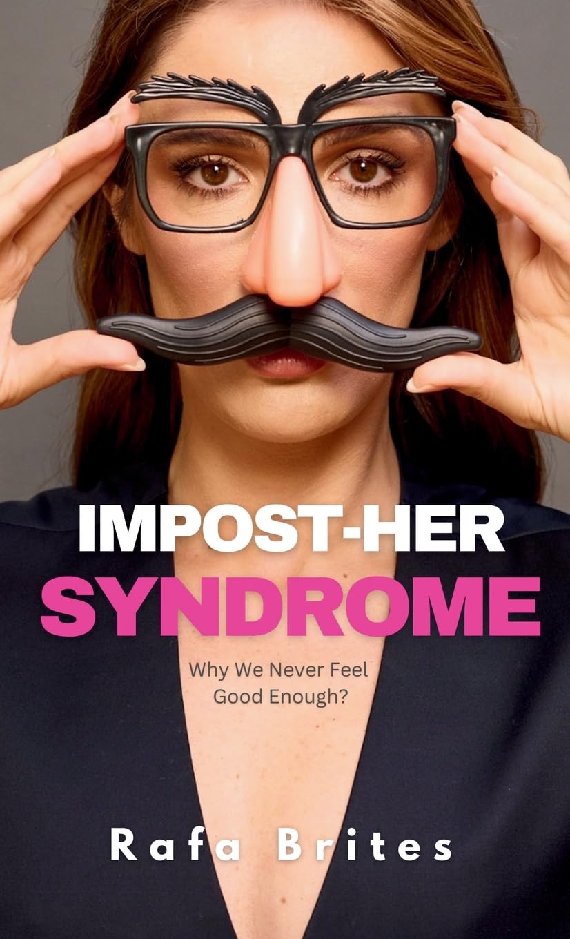 Impost-her Syndrome: Why We Never Feel Good Enough?