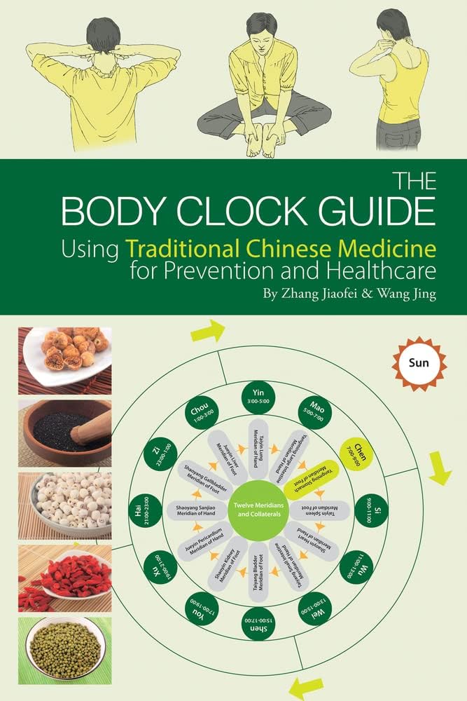 Body Clock Guide: Using Traditional Chinese Medicine for Prevention and Healthcare