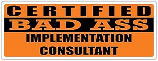 Certified Bad Ass Implementation Consultant | Occupation, Job, Career Gift idea | Weatherproof Magnet for Car, Truck, Toolbox, Lunchbox, Mechanic, Locker