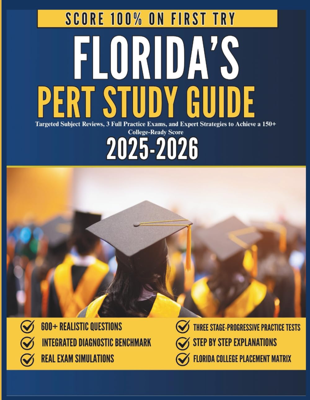FLORIDA’S PERT STUDY GUIDE 2025-2026: Targeted Subject Reviews, 3 Full Practice Exams, and Expert Strategies to Achieve a 150+ College-Ready Score