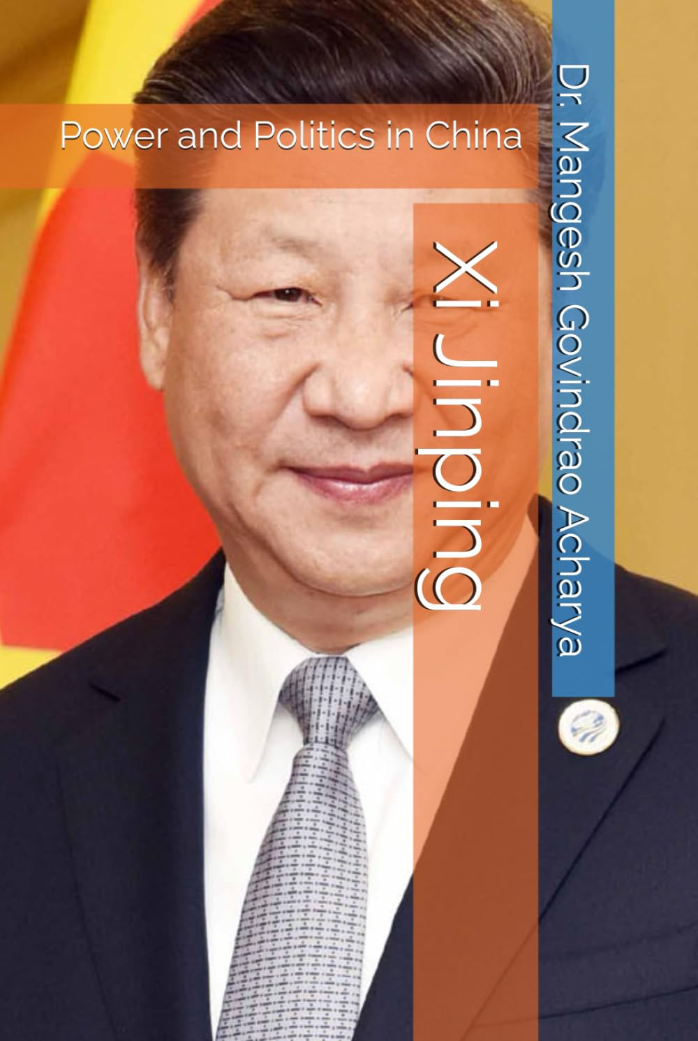 Xi Jinping: Power and Politics in China