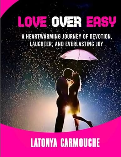 Love Over Easy A heartwarming journey of devotion, laughter, and everlasting joy.