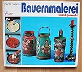 bauernmalerei kaufen  Bauernmalerei leicht gemacht. Kreatives Hobby nach alter Volkskunst