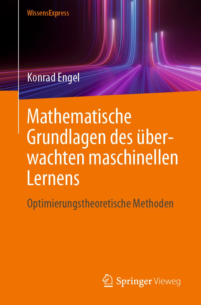 Mathematische Grundlagen des überwachten maschinellen Lernens: Optimierungstheoretische Methoden