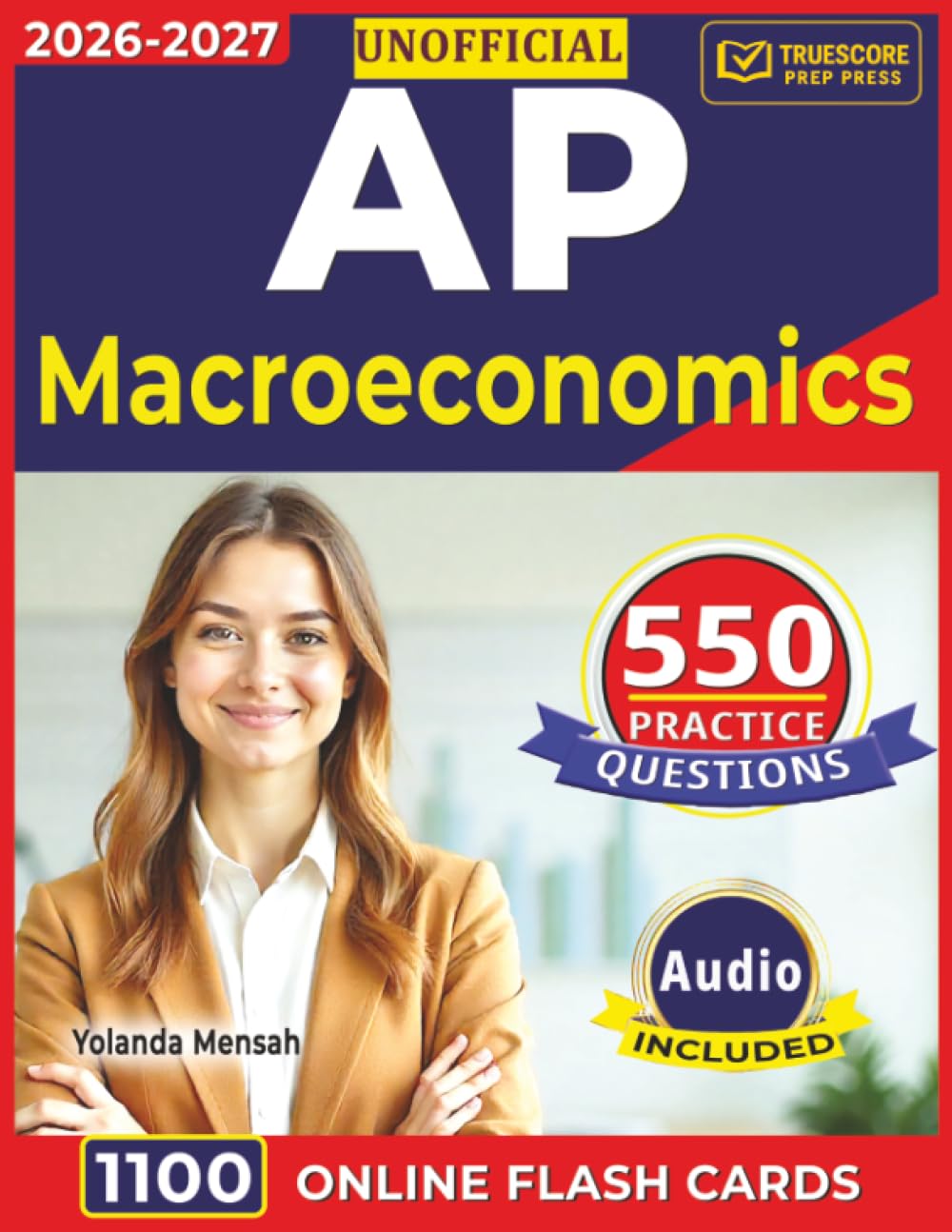 Unofficial AP Macroeconomics: 550 Expert Written Practice Questions With Step-by-Step Explanation Covering all Domains