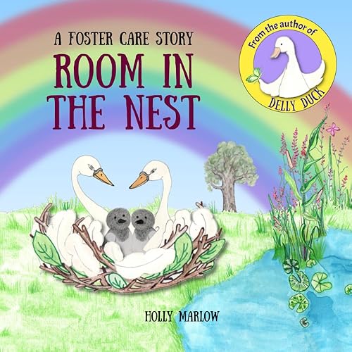 Room in the Nest: An inclusive foster care story to explain fostering, reunification, kinship care, adoption, long term foster care and the family court system: A foster care story