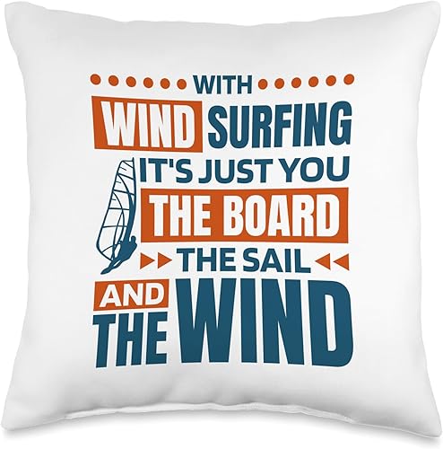 Windsurf Surfing & Windsurfing Apparel It's Just You,The Board The Sail and The Wind, Windsurfer Throw Pillow, 16x16, Multicolor