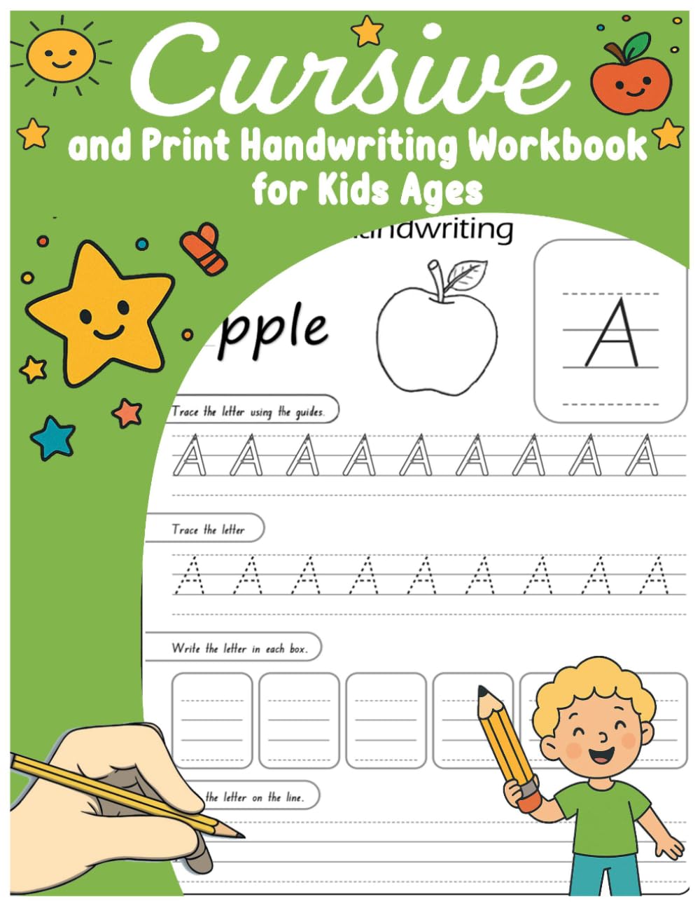 Cursive and Print Handwriting Workbook for Kids Ages 3-6: Trace Letters A-Z,a-z, Learn Alphabet, Practice Writing, Fun Activities & Early Learning