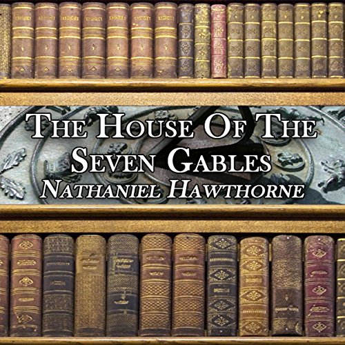 The House of the Seven Gables (Audio Download) Nathaniel Hawthorne