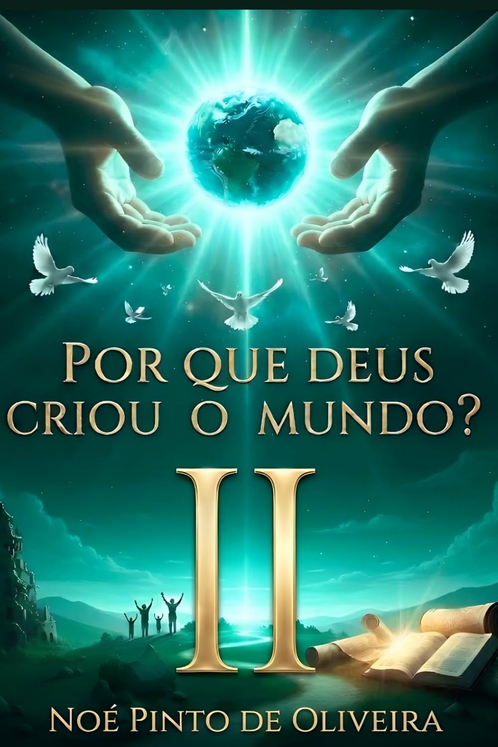 Por que Deus criou o mundo II?