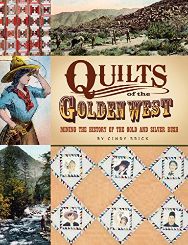 Quilts of the Golden West: Mining the History o... 1935362143 Book Cover