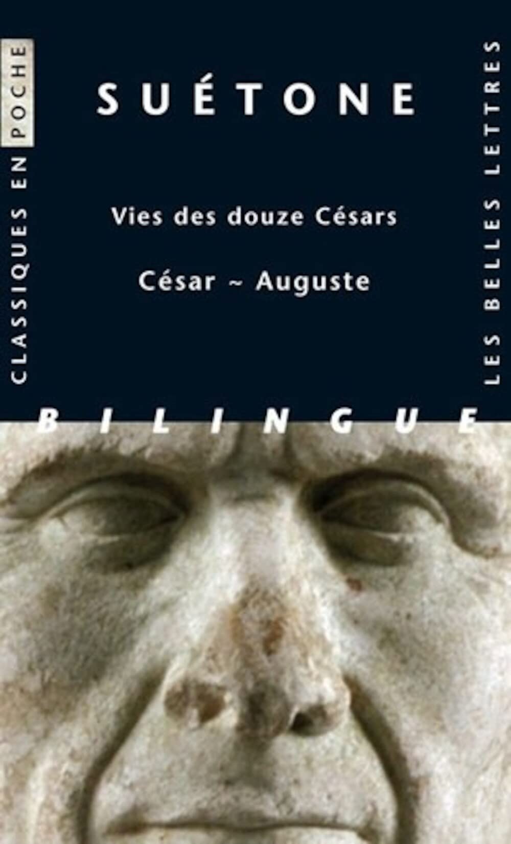 Suetone, Vie Des Douze Cesars - Cesar Auguste: César - Auguste, édition bilingue français-latin: 83 (Classiques En Poche)