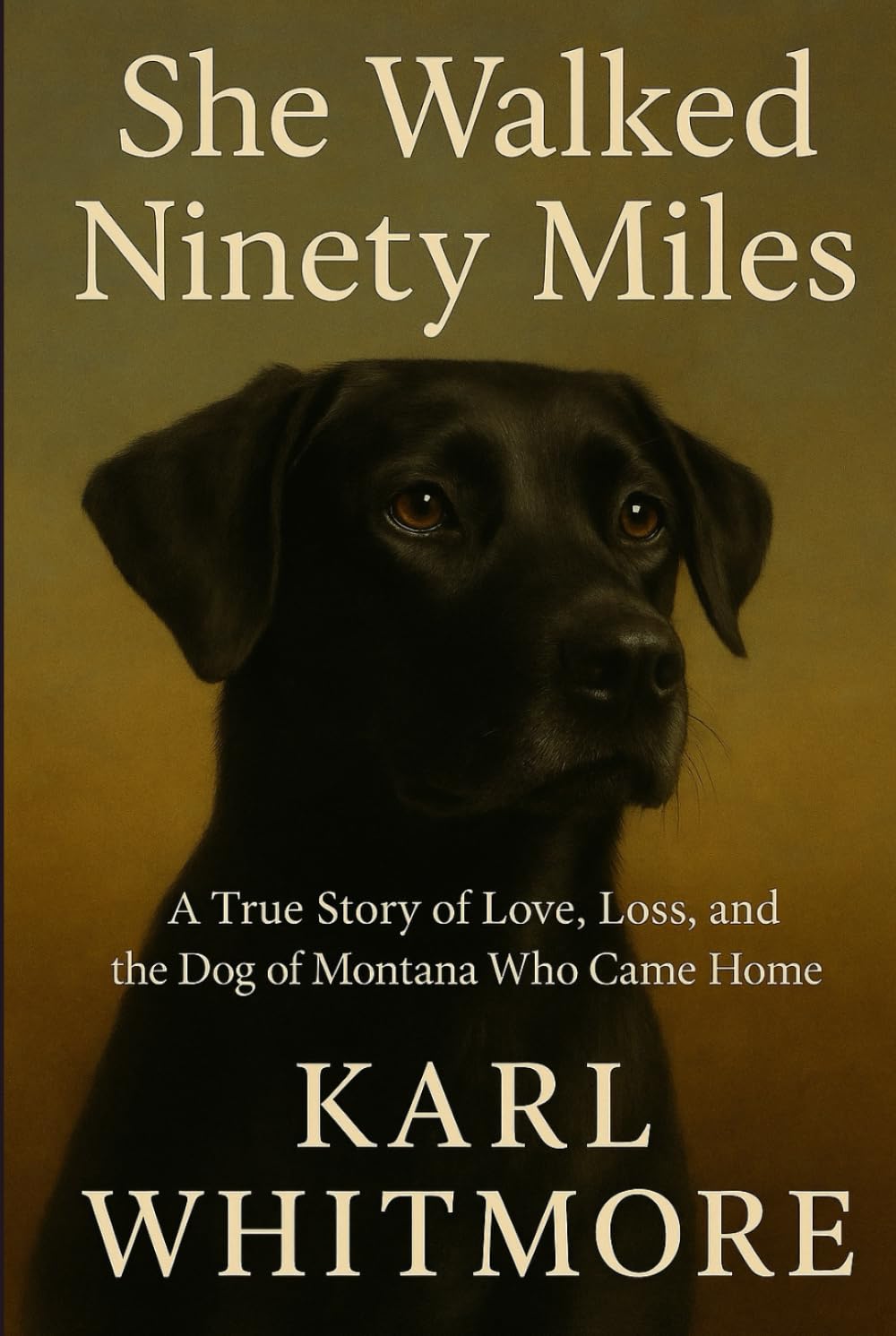 She Walked Ninety Miles: A True Story of Love, Loss, and the Dog of Montana Who Came Home