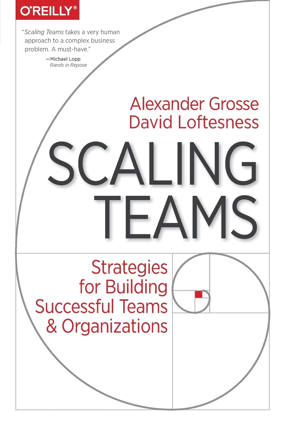 Scaling Teams: Strategies for Building Successful Teams and Organizations