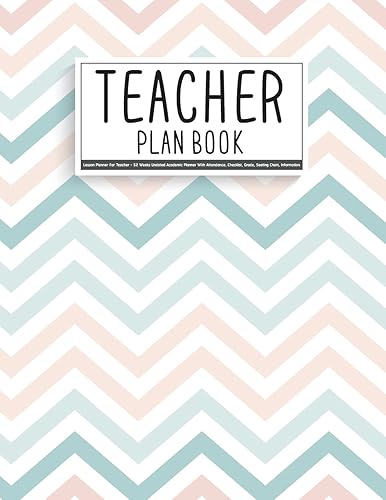 Teacher Plan Book: Lesson Planner For Teacher - 52 Weeks Undated Academic Planner With Attendance, Checklist, Grade, Seating Chart, Information: Teacher Plan Book: Volume 1 (Teacher Planner)
