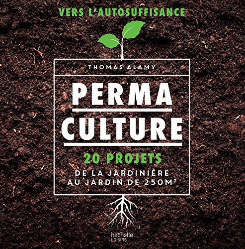 Télécharger Permaculture : 20 projets de jardins naturels (Nature et jardin) livre En ligne