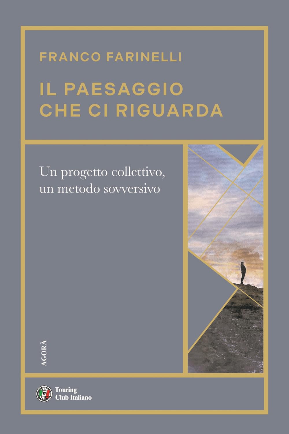 Il Paesaggio Che Ci Riguarda. Un Progetto Collettivo, Un Metodo Sovversivo - 4