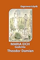Maria Eich: Gedichte (German Edition)