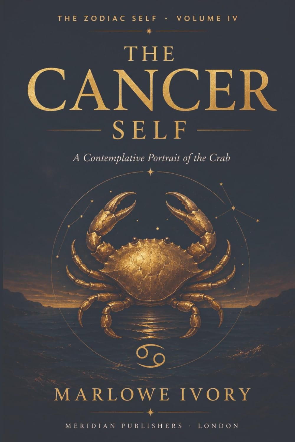 The Cancer Self: A Deep Exploration of the Cancer Personality, Relationships, Strengths, and Growth (The Zodiac Self)