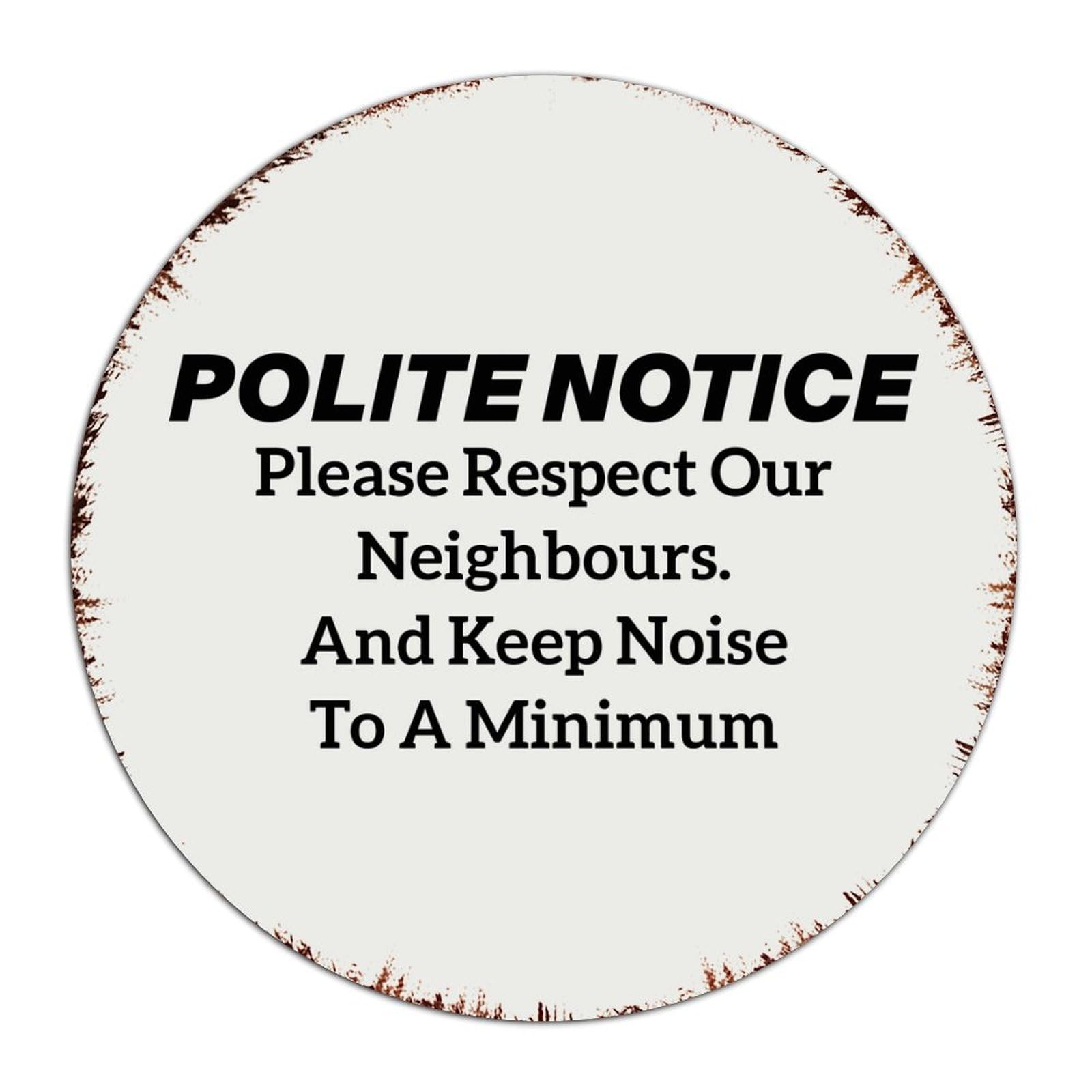 Autravelco Style-7 Polite Notice Please Respect Our Neighbours Country Metal Signs Decorative Fence Signs Home Decor Tin Signs For Indoor Office Terrace 12X12 Inch Round